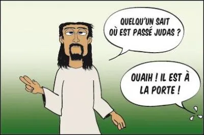 Il ne faut jamais juger les gens sur leurs fréquentations. Judas, par exemple, avait ...
