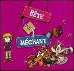 Quelle signification prend l'adjectif entre guillemets dans cette phrase : C'est vraiment un « méchant enfant et bien plus bête que méchant. » ?