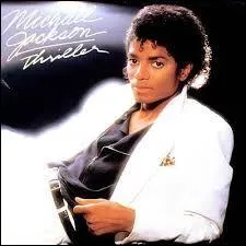 En quelle année l'album "Thriller" de Michael Jackson est-il sorti ?