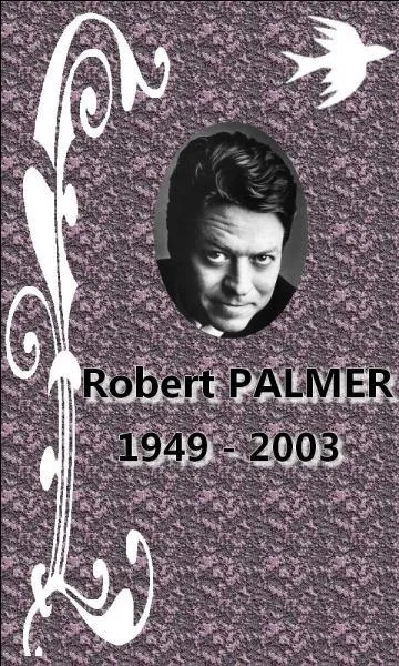 Quel était le métier de Robert Palmer ?