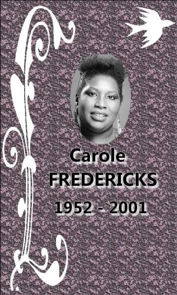 Quel était le métier de Carole Fredericks ?