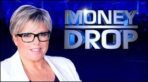 Sur quelle chaîne est diffusée l'émission "Money Drop" ?