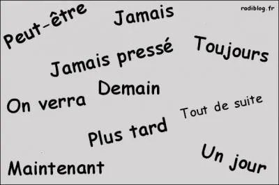 Que faites-vous si vous 'procrastinez' ?