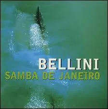 En quelle année est sortie la "Samba de Janeiro" du groupe Bellini ?