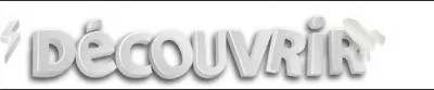 'Découvrir' . Quel mot devez-vous éliminer ?