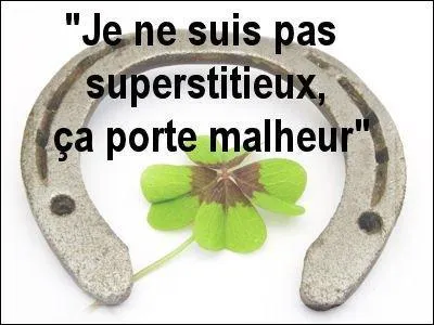 Mettez-vous en quatre, la chance vous aidera, le petit bonheur ce sera !