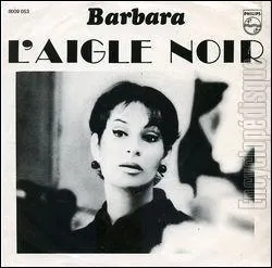 En quelle année Barbara a-t-elle chanté : "L'Aigle noir" ?