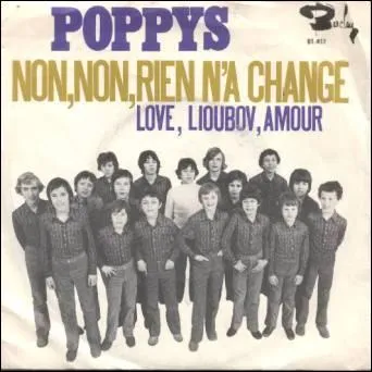 En quelle année les Poppys ont-ils chanté : "Non, non, rien n'a changé" ?