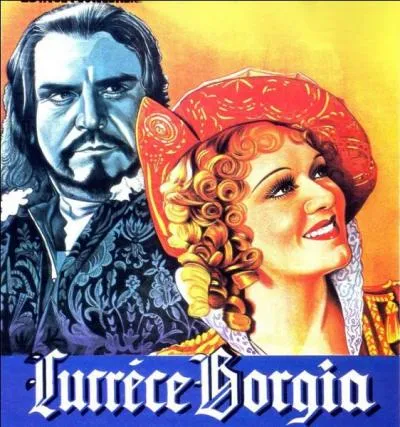 Qui a r&eacute;alis&eacute; "Lucr&egrave;ce Borgia" cette ann&eacute;e-l&agrave; ?