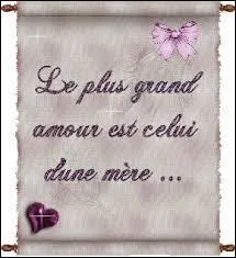 "Pour te dire que je t'aime. J'ai pris deux M à la ... ; deux A en chocolat et un petit N en nougat. M, A , M , A , N. MAMAN ! "