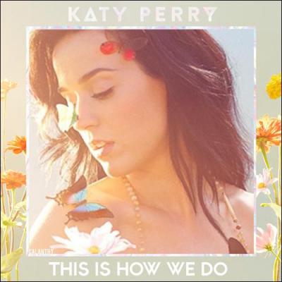 Katy Perry - "This Is How We Do". Dans le clip, une chanteuse noire y apparaît. De qui s'agit-il ?