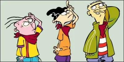 Dans "Ed, Edd et Eddy", lequel des trois est brutal et naïf ?