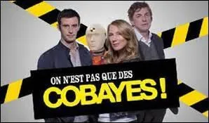 Sur quelle chaîne de télévision est diffusée l'émission "On n'est pas que des cobayes ! " ?