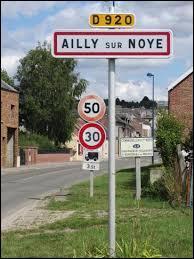 Nous entrons dans la commune Samarienne d'Ailly-sur-Noye. Nous sommes en région ...
