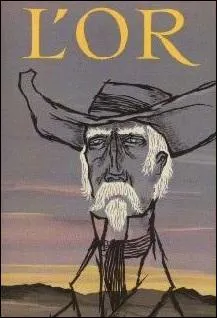 Qui est l'auteur du roman intitulé 'L'or' ?