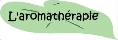 L'aromathérapie prétend soigner à l'aide d'huiles essentielles.