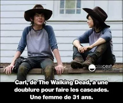 Carl a une doublure pour faire les cascades un peu difficiles. Qui est-elle ?