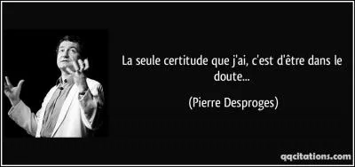 Lorsqu'on est sûr, certain de quelque-chose, que fait-on de sa main ?