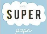 Quiz Bonne fête à tous les Papas !