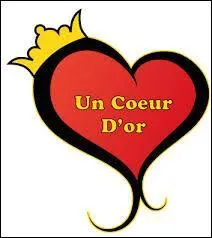 Que signifie l'expression " Avoir un coeur d'or" ?