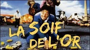 Sorti sur les écrans en 1993, "La Soif de l'or" est un film français où jouent notamment Christian Clavier, Tsilla Chelton, Catherine Jacob et Philippe Khorsand. Qui a réalisé ce long-métrage ?