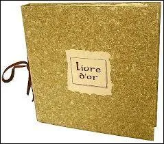 En principe, que ne doit pas figurer dans un "livre d'or" ?