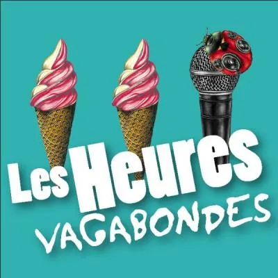 "Les Heures Vagabondes", ça commence cette semaine. Qui ouvre le bal ?