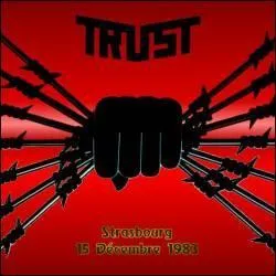 Retrouvez le titre de cette chanson du groupe "Trust" .