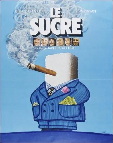 Quels acteurs jouent dans le film "Le sucre" ?