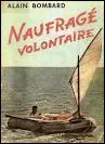 Alain Bombard est devenu célèbre pour avoir traversé l'océan Atlantique sur un radeau, sans nourriture ni eau.
