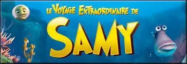 Film d'animation belge sorti en 2010, "Le voyage extraordinaire de Samy" raconte un incroyable voyage de 50 ans d'un animal marin. Quel est cet animal ?
