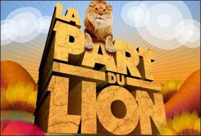 Que signifie l'expression "la part du lion" ?