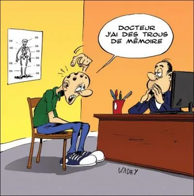 Si vous avez oublié l'orthographe de tous ces maux, ne pensez pas pour autant que vous ayez la maladie...