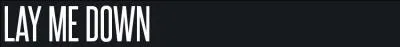 Qui a chanté "Lay me down" ?