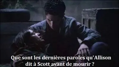 Que sont les dernières paroles qu'Allison dit à Scott avant de mourir ?