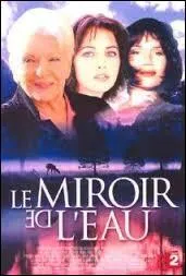 Dans la série "Le Miroir de l'eau", dans quel lac Isaure Castella s'est-elle noyée ?