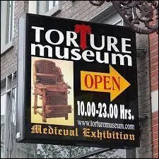 Dans laquelle de ces capitales européennes trouve-t-on un musée de la torture parmi les plus renommés ?