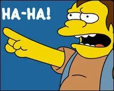 Nelson '______' moqué de moi.