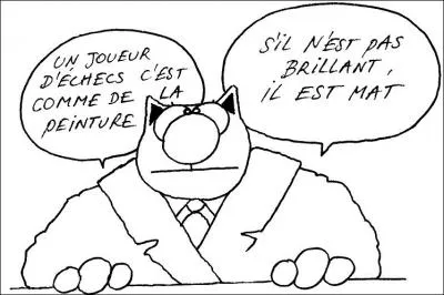 Qui a dit "Je rappelle qu'aux échecs, si la victoire est brillante, l'échec est mat" ?