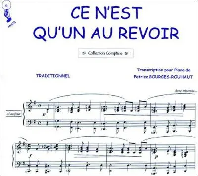 Quel est le titre de la chanson "Ce n'est qu'un au revoir mes frères, ce n'est qu'un au revoir, faut-il se quitter sans espoir..." ?