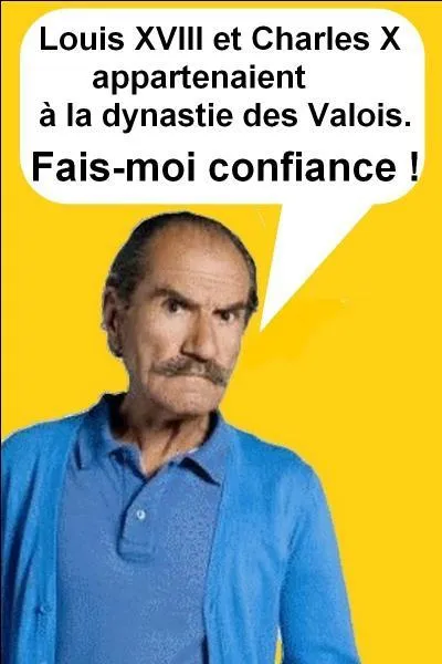 À quelle dynastie Louis XVIII et Charles X appartenaient-ils ?