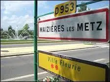 Nous entrons dans la ville de Maizières-lès-Metz. Nous sommes donc en région ...