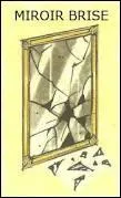 D'après une superstition, quelle malédiction arrive à ceux qui brise un miroir ?