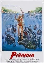Citez-moi le nom du réalisateur de "Piranha", film sorti sur les écrans en 1978 :