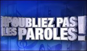Quel animateur présente l'émission "N'oubliez pas les paroles ! ", sur France 2 depuis 2007 ?