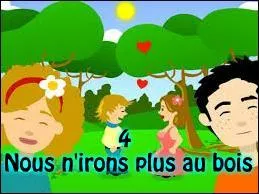 4 - Avez-vous déjà écouté la chanson "Nous n'irons plus au bois" ? Toute mignonne, cette chanson nous dit qu'il est inutile de retourner au bois, car les lauriers sont coupés. Apprenez que cette chanson a vu le jour sous Louis XIV, et qu'elle a été créée en signe de protestation. Qu'avait fermé le Roi ?