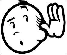 Comment dit-on "Écoute." en anglais ?