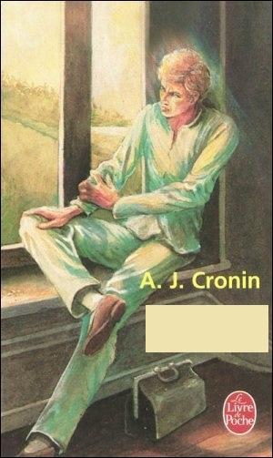 Dans quel roman d'A. J. Cronin le héros souffre-t-il d'un handicap au bras, ce qui ne l'empêchera pas de pouvoir exercer sa profession de médecin ?