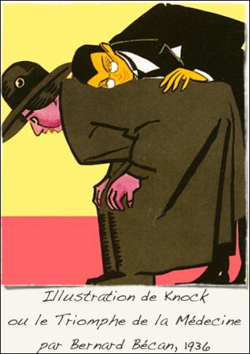Quelle citation devenue célèbre est prononcée par le docteur Knock, personnage imaginé par Jules Romains dans sa pièce de théâtre Knock ou le Triomphe de la médecine ?