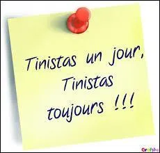 Et pour finir, es-tu une Tinistas ?